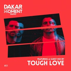 Dakar Presents MOMENT Episode 1 ft.  TOUGH LOVE