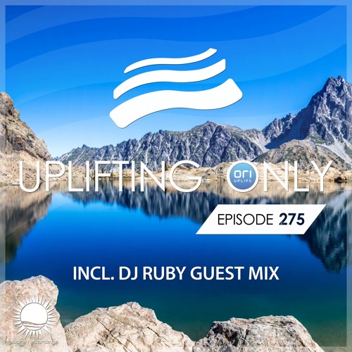 Uplifting Only 275 (incl. DJ Ruby Guestmix) (May 17, 2018)