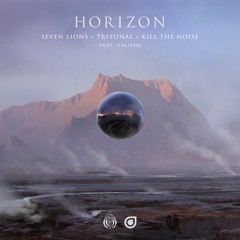 Seven Lions, Tritonal, and Kill The Noise Feat. HALIENE - Horizon