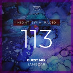 Night Swim Radio - Show 113 ft. IAMBZAR