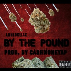 BY THE POUND (PROD. BY CASHMONEYAP)