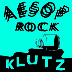 Aesop Rock - Klutz