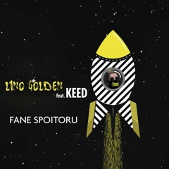 Lino Golden - FANE SPOITORU feat. Keed