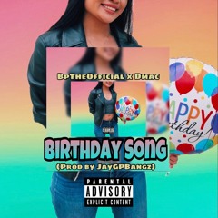 BpTheOfficial x Dmac - Birthday Song (Prod. Jay G P Bangz)