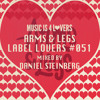 Download Video: Arms & Legs - Label Lovers #051 mixed by Daniel Steinberg [Musicis4Lovers.com]