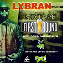 LYBRAN MIXTAPE FIRST ROUND.