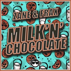 Zane & Frax - Milk'N'Chocolate [Get Monkey Exclusive]