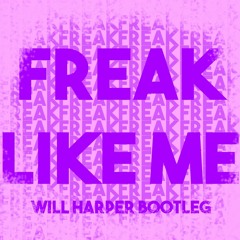 Freak Like Me (Will Harper Bootleg) FREE DOWNLOAD