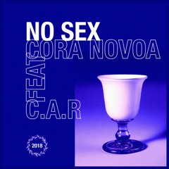 Cora Novoa feat C.A.R. - No Sex