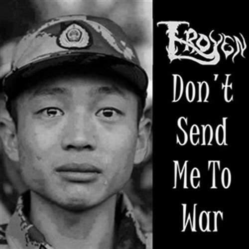Don't Send Me To War by TROYEN | Free Listening on SoundCloud