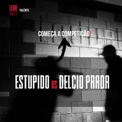 Estúpido Vs Délcio Prada (LEVALEVA TALENTS)