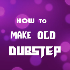 HOW TO MAKE OLD STYLE DUSBTEP IN UNDER 3 MINUTES[FREE SAMPLES]