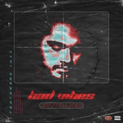 BAD VIBES Ft JAZZ
