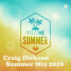 Craig Dickson Summer Mix 2018