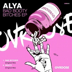 PREMIERE: Alya - Bad Bitches [OVRDOSE Records]