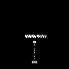 Bryce Oliver - Indecisive (Prod. Jblackprezent)