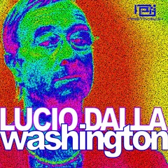Lucio Dalla - Washington (Club Edit)ft. Nastrobox