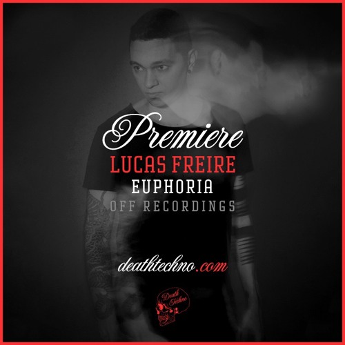 DT:Premiere | Lucas Freire - Euphoria [OFF Recordings]