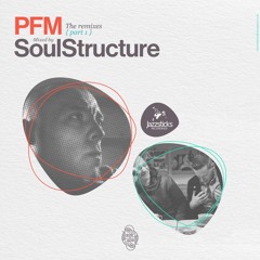 SoulStructure: PFM - The Remixes (Part 1)