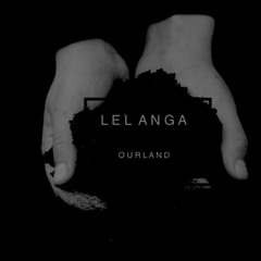 LELANGA - Our Land (original Mix)