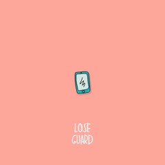Lose Guard [+Efe Jazz]