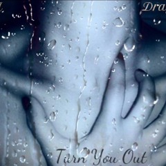 Turn You Out Alix J feat Dray Love