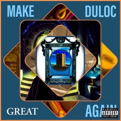 Make Duloc Great Again (Single) - Quincidents & Skyy [Contradictions Maze Prod. By Oddisee]