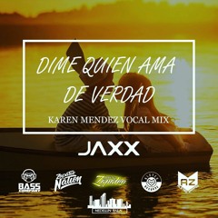 DIME QUIEN AMA DE VERDAD-JAXX (Descarga en COMPRAR)