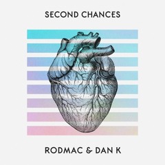 RodMac & Dan K- Second Chances
