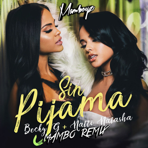 Stream Becky G, Natti Natasha - Sin Pijama (Mamboyz Remix) by Mamboyz 🎺 |  Listen online for free on SoundCloud