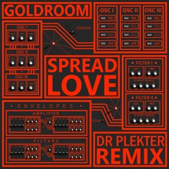 Goldroom - Spread Love (Dr. Plekter Remix)