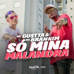 MC Gustta & MC Brankim - Só mina malandra