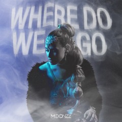 Where Do We Go