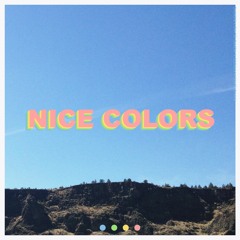 Nice Colors(LYRIC VIDEO IN DESCRIPTION)