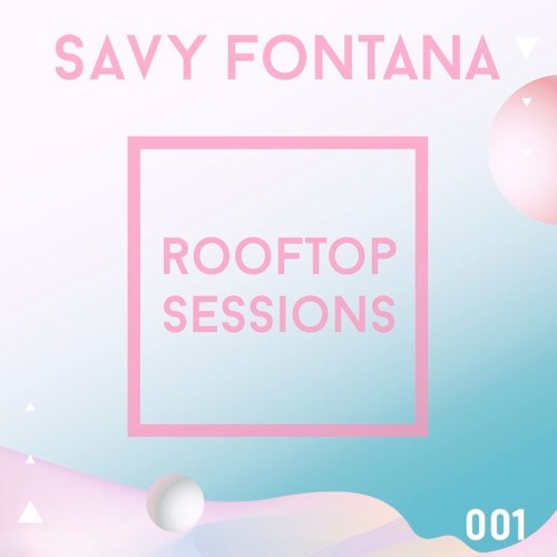 Savy Fontana "Rooftop Sessions" Vol.1