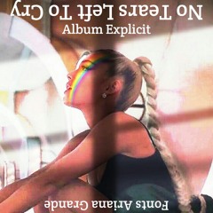 Ariana Grande - No Tears Left To Cry (Live Concept) By Fonts Ariana Grande