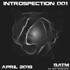 Introspection 001 • April 2018 • feat. Bobby Green