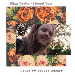 Eliza Taylor - I Need You (Nicole Horner Cover)