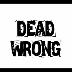 Dead Wrong