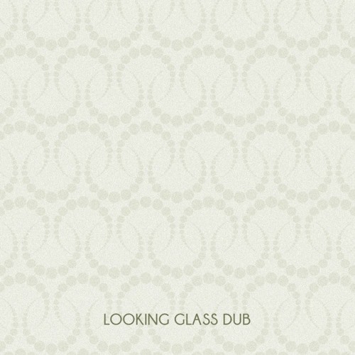 Looking Glass Dub