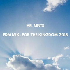 EDM Mix - For The Kingdom 2018