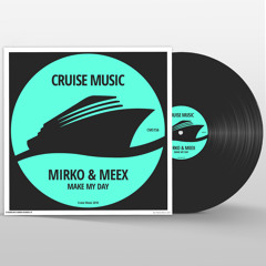 CMS156 : Mirko & Meex - Make My Day (Original Mix)