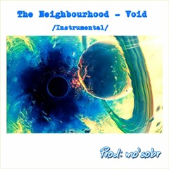 The Neighbourhood - Void (Instrumental ReProd:mo'sobr)