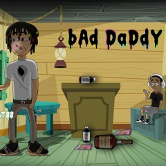 bad Daddy - D $weat88 {ig ~ @88dsweatlebron}