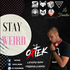 OXTEK - Stay Weird Live set