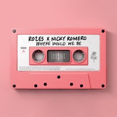 Rozes & Nicky Romero - Where Would We Be (Bryan García Remix)