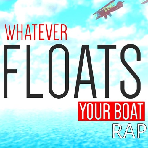 Wfyb Original Roblox Whatever Floats Your Boat Rap Prod Zealot