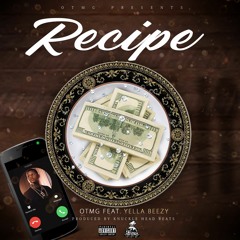 OTMG - Recipe (feat. Yella Beezy) [Prod. by Knucklehead]