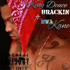King Deuce - BRACKIN ft. BWA Kane