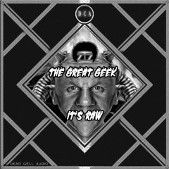 The Great Geek - Its Raw (Free Download)